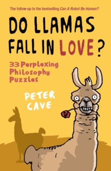 Do Llamas Fall in Love? : 33 Perplexing Philosophy Puzzles, Paperback Book Do Llamas Fall in Love? : 33 Perplexing Philosophy Puzzles, Paperback Book