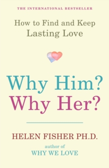 Why Him? Why Her? : How to Find and Keep Lasting Love