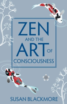 Zen and the Art of Consciousness, Paperback / softback Book Zen and the Art of Consciousness, Paperback / softback Book