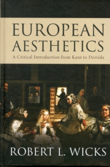 European Aesthetics : A Critical Introduction from Kant to Derrida, Hardback Book European Aesthetics : A Critical Introduction from Kant to Derrida, Hardback Book