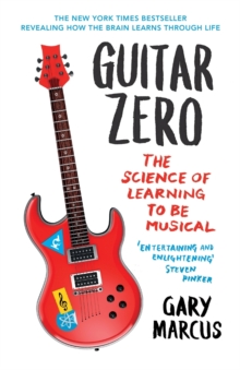 Guitar Zero : The Science of Learning to be Musical, Paperback Book Guitar Zero : The Science of Learning to be Musical, Paperback Book