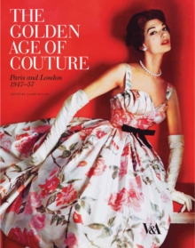 The Golden Age of Couture : Paris and London 1947-1957, Paperback Book The Golden Age of Couture : Paris and London 1947-1957, Paperback Book