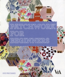Patchwork for Beginners, Hardback Book Patchwork for Beginners, Hardback Book