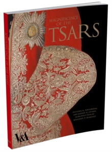 Magnificence of the Tsars : Ceremonial Men's Dress of the Russian Imperial Court 1721-1917, Paperback Book Magnificence of the Tsars : Ceremonial Men's Dress of the Russian Imperial Court 1721-1917, Paperback Book