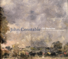 John Constable : Oil Sketches from the V&A, Hardback Book John Constable : Oil Sketches from the V&A, Hardback Book
