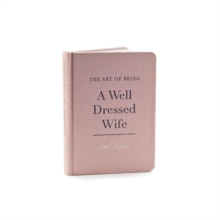 The Art of Being a Well-Dressed Wife, Hardback Book The Art of Being a Well-Dressed Wife, Hardback Book