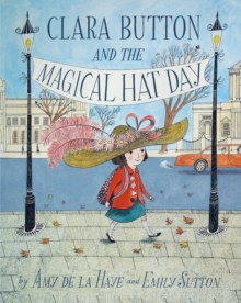 Clara Button & the Magical Hat Day, Hardback Book Clara Button & the Magical Hat Day, Hardback Book
