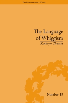 The Language of Whiggism : Liberty and Patriotism, 1802-1830