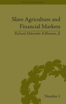 Slave Agriculture and Financial Markets in Antebellum America : The Bank of the United States in Mississippi, 1831-1852