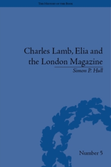 Charles Lamb, Elia and the London Magazine : Metropolitan Muse