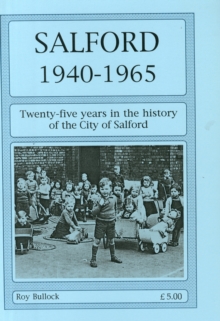 Salford 1940-1965 : Twenty-Five Years in the History of the City of Salford, Paperback Book Salford 1940-1965 : Twenty-Five Years in the History of the City of Salford, Paperback Book