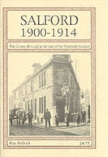 Salford 1900-1914 : The County Borough at the Start of the Twentieth Century, Paperback Book Salford 1900-1914 : The County Borough at the Start of the Twentieth Century, Paperback Book