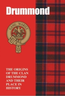 The Drummonds : The Origins of the Clan Drummond and Their Place in History