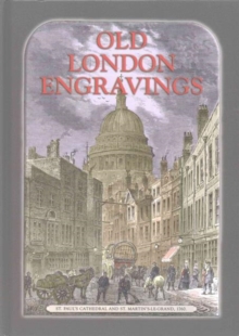 Old London Engravings, Hardback Book Old London Engravings, Hardback Book