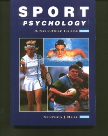 Sport Psychology : A Self-help Guide, Paperback Book Sport Psychology : A Self-help Guide, Paperback Book