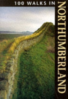 100 Walks in Northumberland, Paperback Book 100 Walks in Northumberland, Paperback Book