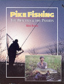 Pike Fishing : The Practice and the Passion, Hardback Book Pike Fishing : The Practice and the Passion, Hardback Book