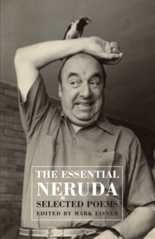 Th Essential Neruda : Selected Poems