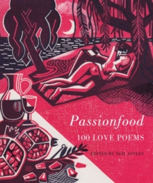 Passionfood : 100 Love Poems, Hardback Book Passionfood : 100 Love Poems, Hardback Book