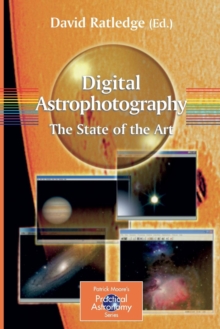 Digital Astrophotography: The State of the Art, Paperback / softback Book Digital Astrophotography: The State of the Art, Paperback / softback Book