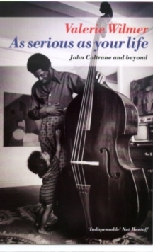 As Serious as Your Life : John Coltrane and Beyond, Paperback Book As Serious as Your Life : John Coltrane and Beyond, Paperback Book