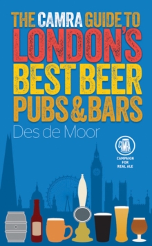The CAMRA Guide to London's Best Beer, Pubs & Bars, Paperback / softback Book The CAMRA Guide to London's Best Beer, Pubs & Bars, Paperback / softback Book