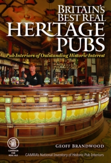 Britain's Best Real Heritage Pubs : Pub Interiors of Outstanding Historic Interest, Paperback Book Britain's Best Real Heritage Pubs : Pub Interiors of Outstanding Historic Interest, Paperback Book