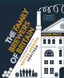 The Family Brewers of Britain : A celebration of British brewing heritage