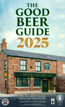 The Good Beer Guide 2025 : Coronation Street Edition