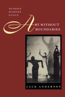 Art without Boundaries : World of Modern Dance, Paperback / softback Book Art without Boundaries : World of Modern Dance, Paperback / softback Book