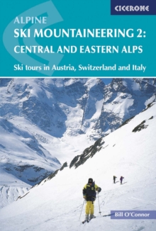 Alpine Ski Mountaineering : Ski Tours in Austria, Switzerland and Italy Central and Eastern Alps Volume 2, Paperback Book Alpine Ski Mountaineering : Ski Tours in Austria, Switzerland and Italy Central and Eastern Alps Volume 2, Paperback Book