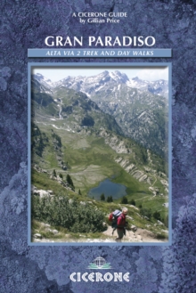 Gran Paradiso : The Alta Via 2 Trek and Day Walks, Paperback Book Gran Paradiso : The Alta Via 2 Trek and Day Walks, Paperback Book