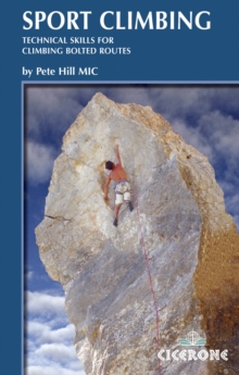 Sport Climbing : Techniques for climbing bolted routes, Paperback Book Sport Climbing : Techniques for climbing bolted routes, Paperback Book