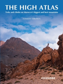 The High Atlas : Treks and climbs on Morocco's biggest and best mountains, Paperback Book The High Atlas : Treks and climbs on Morocco's biggest and best mountains, Paperback Book