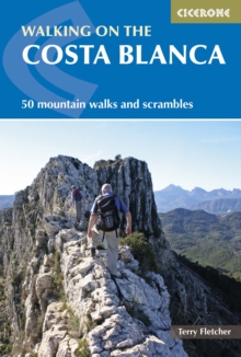 Walking on the Costa Blanca : 50 mountain walks and scrambles