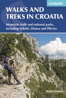 Walks and Treks in Croatia : mountain trails and national parks, including Velebit, Dinara and Plitvice