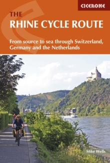 The Rhine Cycle Route : From Source to Sea Through Switzerland, Germany and the Netherlands, Paperback Book The Rhine Cycle Route : From Source to Sea Through Switzerland, Germany and the Netherlands, Paperback Book