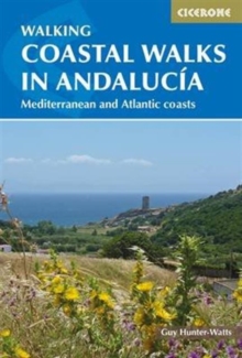 Coastal Walks in Andalucia : The Best Hiking Trails Close to Andalucia's Mediterranean and Atlantic Coastlines, Paperback Book Coastal Walks in Andalucia : The Best Hiking Trails Close to Andalucia's Mediterranean and Atlantic Coastlines, Paperback Book