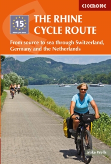 The Rhine Cycle Route : From Source to Sea Through Switzerland, Germany and the Netherlands, Paperback Book The Rhine Cycle Route : From Source to Sea Through Switzerland, Germany and the Netherlands, Paperback Book