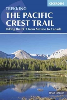 The Pacific Crest Trail : Hiking the PCT from Mexico to Canada, Paperback Book The Pacific Crest Trail : Hiking the PCT from Mexico to Canada, Paperback Book