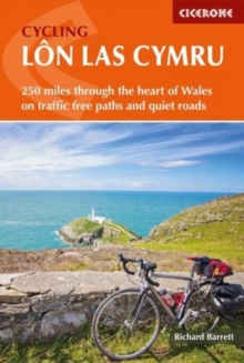 Cycling Lon Las Cymru : 250 miles through the heart of Wales on traffic-free paths and quiet roads, Paperback / softback Book Cycling Lon Las Cymru : 250 miles through the heart of Wales on traffic-free paths and quiet roads, Paperback / softback Book