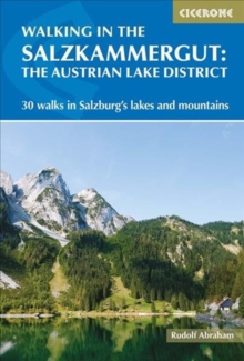 Walking in the Salzkammergut: the Austrian Lake District : 30 walks in Salzburg's lakes and mountains, including the Dachstein