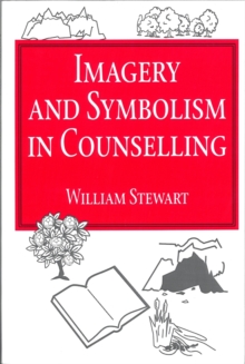 Imagery and Symbolism in Counselling, Paperback / softback Book Imagery and Symbolism in Counselling, Paperback / softback Book