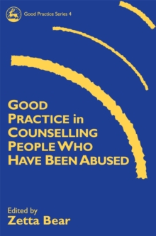 Good Practice in Counselling People Who Have Been Abused, Paperback Book Good Practice in Counselling People Who Have Been Abused, Paperback Book