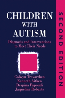 Children with Autism : Diagnosis and Intervention to Meet Their Needs, Paperback Book Children with Autism : Diagnosis and Intervention to Meet Their Needs, Paperback Book