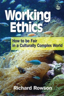 Working Ethics : How to be Fair in a Culturally Complex World, Paperback / softback Book Working Ethics : How to be Fair in a Culturally Complex World, Paperback / softback Book