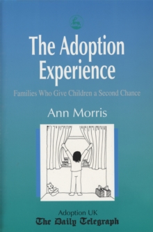 The Adoption Experience : Families Who Give Children a Second Chance, Paperback Book The Adoption Experience : Families Who Give Children a Second Chance, Paperback Book