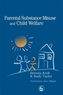 Parental Substance Misuse and Child Welfare, Paperback Book Parental Substance Misuse and Child Welfare, Paperback Book