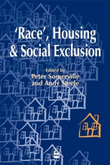 Race', Housing and Social Exclusion, Paperback / softback Book Race', Housing and Social Exclusion, Paperback / softback Book