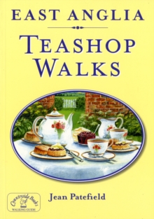 East Anglia Teashop Walks, Paperback / softback Book East Anglia Teashop Walks, Paperback / softback Book